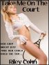 Take Me on the Court by Riley Cohn