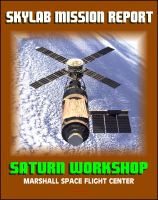 Cover for 'Skylab Mission Report: Saturn Workshop, Marshall Space Flight Center - Technical and Engineering Details of Station Hardware, Subsystems, Experiments, Missions, Crew Systems'