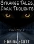 Strange Tales, Dark Thoughts volume I by Adrian Scott