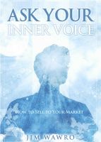 Cover for 'Ask Your Inner Voice How to Sell to Your Market'