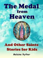 Cover for 'The Medal from Heaven and Other Saints Stories for Kids'