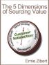 The Five Dimensions of Sourcing Value by Ernie Zibert