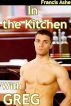 In the Kitchen with Greg (m/m) by Francis Ashe