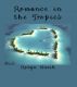 Romance in the Tropics by Robyn Hucik