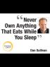 Never Own Anything that Eats While You Sleep by Dan Sullivan