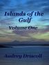 Islands of the Gulf, Volume One by Audrey Driscoll