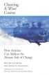 Charting A Wiser Course: How Aviation Can Address the Human Side of Change by Kaye Shackford