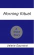 Morning Ritual by Valerie Gaumont