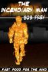 The Incendiary Man by Bob Frey