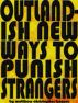 Outlandish New Ways To Punish Strangers by Matthew Benner