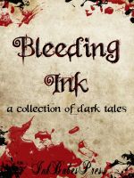 Cover for 'Bleeding Ink - A Collection of Dark Tales'