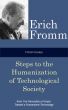 Fromm Essays: Steps to the Humanization of Technological Society by Erich Fromm