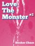 Love the Monster (#2) by Stroker Chase