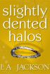 Slightly Dented Halos by LA Jackson