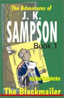 Cover for 'The Adventures of J.K Sampson - The Blackmailer'