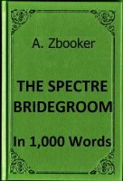 Cover for 'Irving - The Spectre Bridegroom in 1,000 Words'