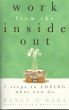 Work from the Inside Out: Seven Steps to Loving What You Do by Nancy O'Hara