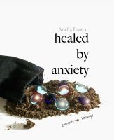 Cover for 'Healed By Anxiety'