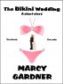The Bikini Wedding by Marcy Gardner