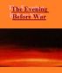 The Evening Before War by Monica P