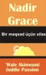 Nadir Grace  Bir mÉ™qsÉ™d Ã¼Ã§Ã¼n xilas by Juddie Passion