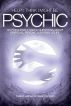 Help! I Think I Might Be Psychic - 101 frequently asked questions about spiritual, psychic & spooky stuff by Helen Leathers