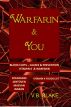 Warfarin & You by V.B. Blake