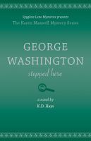 Cover for 'George Washington Stepped Here'