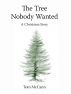 The Tree Nobody Wanted by Tom McCann