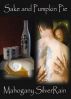SAKE AND PUMPKIN PIE by Mahogany SilverRain