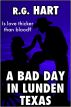 A Bad Day in Lunden Texas by R.G. Hart