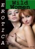 Erotica: Wild Women, Tales of Sex by Lillian Snow