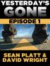 Yesterday's Gone: Episode 1 by Sean Platt