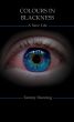 Colours In Blackness - A New Life by Tammy Dunning