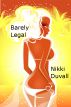Barely Legal by Nikki Duvall