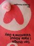 Ten Things I Hate About Valentine's Day by Margaret Finnegan
