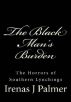 The Black Man's Burden - The Horrors of Southern Lynchings by Michael Goines