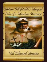 Cover for 'Captain Delightable's Magical Tales of a Minchon Warrior'