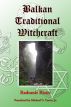 Balkan Traditional Witchcraft by Radomir Ristic