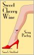 Sweet Cherry Wine by Susan L. Strickland