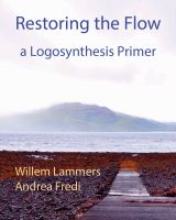 Cover for 'Restoring the Flow &ndash;&nbsp;a Primer of Logosynthesis'