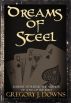 Dreams of Steel by Gregory J. Downs
