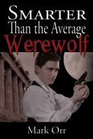 Cover for 'Smarter Than the Average Werewolf'
