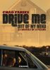 Drive Me Out of My Mind by Chad Faries