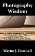 Photography Wisdom - The Present Your Work Collection by Wayne Cosshall
