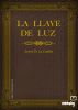 La Llave De Luz by Lestat De La Cuadra