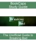 Breaking Bad: The Unofficial Reference (A BookCaps Study Guide) by BookCaps 