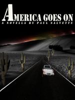 Cover for 'America Goes On: A Novella'
