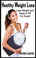 Cover for 'Healthy Weight Loss: Lose Weight and Keep It Off for Good'