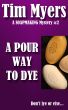 A Pour Way to Dye (Book 2 in the Soapmaking Mysteries) by Tim Myers